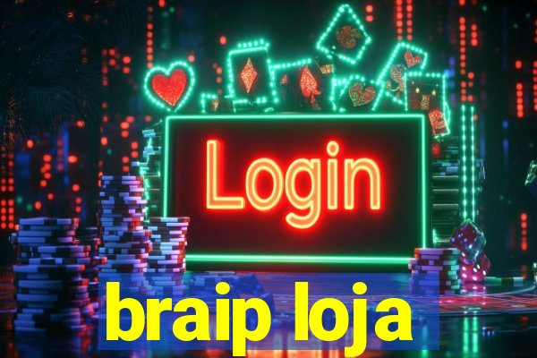 braip loja